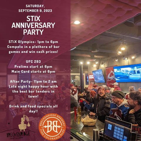 Flyer for the STiX Anniversary Party, Saturday, September 9, 2023: STiX Olympics from 1 to 6 pm with bar games and cash prizes, UFC 293 prelims at 6 pm and main card at 8 pm, an after party from 11 pm to 2 am with a late-night happy hour, and food and drink specials all day. Breckenridge Brewery logo, beside a photo of a packed bar.